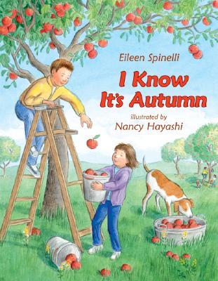 I Know It's Autumn: A Rhyming Picture Book About Leaves, Jack-o'-Lanterns, and Fall for Kids (Ages 4-8)