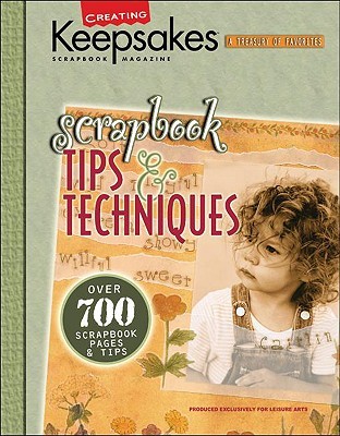 Scrapbook Tips & Techniques: Over 700 Scraptbook Pages & Tips