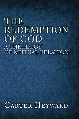 The Redemption of God: A Theology of Mutual Relation (Paperback)