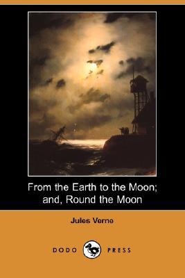 From the Earth to the Moon; And, Round the Moon