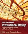 The Essentials of Instructional Design: Connecting Fundamental Principles with Process and Practice (2nd Edition) The Essentials of Instructional Design: Connecting Fundamental Principles with Process and Practice (2nd Edition)