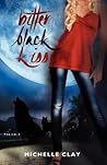 Bitter Black Kiss by Michelle Clay
