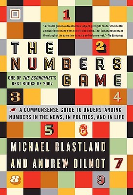 The Numbers Game: The Commonsense Guide to Understanding Numbers in the News, in Politics, and in Life (Hardcover)