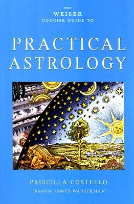The Weiser Concise Guide to Practical Astrology (Weiser Concise Guides)