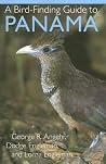 A Bird-Finding Guide to Panama A Bird-Finding Guide to Panama