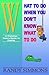 What to Do When You Don't Know What to Do
