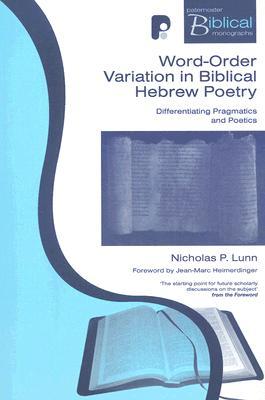 Word-order Variation In Biblical Hebrew Poetry (Paternoster Biblical Monographs)