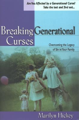 Breaking Generational Curses: Overcoming the Legacy of Sin in Your Family (Paperback)