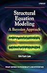 Structural Equation Modeling: A Bayesian Approach (Wiley Series in Probability and Statistics)
