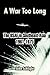 A War Too Long: The Usaf In Southeast Asia 1961-1975