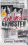 The Last Gangster: From Cop to Wiseguy to FBI Informant: Big Ron Previte and the Fall of the American Mob