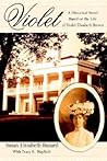 Violet: A Historical Novel Based on the Life of Violet Elizabeth Brown