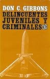 Delincuentes Juveniles y Criminales