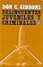 Delincuentes Juveniles y Criminales by Gibbons