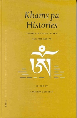 Khams Pa Histories: Visions of People, Place and Authority(Brill's Tibetan Studies Library, V. 2)