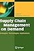 Supply Chain Management on Demand by Chae H. An