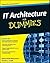 IT Architecture For Dummies