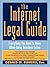 The Internet Legal Guide: Everything You Need to Know When Doing Business Online