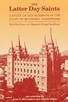 The Latter Day Saints: A Study of the Mormons in the Light of Economic Conditions