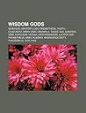 Wisdom Gods: Dionysus, Imhotep, Lugh, Prometheus, Thoth, Q'Uq'umatz, Mimir, Enki, Orunmila, Tages, SAA, Ganesha, Odin, Kukulkan, Vegoia