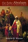 Our Father Abraham by Marvin R. Wilson