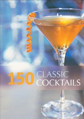 150 Classic Cocktails (Paperback)