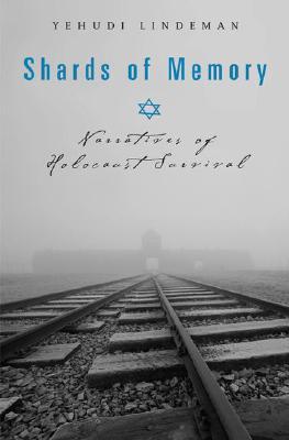 Shards of Memory: Narratives of Holocaust Survival (Hardcover)