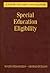 Special Education Eligibility: A Step-by-Step Guide for Educators