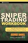Sniper Trading Workbook: Step-by-Step Exercises to Help You Master Sniper Trading
