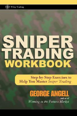Sniper Trading Workbook: Step-by-Step Exercises to Help You Master Sniper Trading (Paperback)