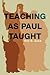 Teaching as Paul Taught