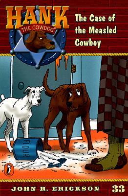 The Case of the Measled Cowboy (Hank the Cowdog, #33)
