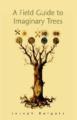 A Field Guide to Imaginary Trees (Hardcover)