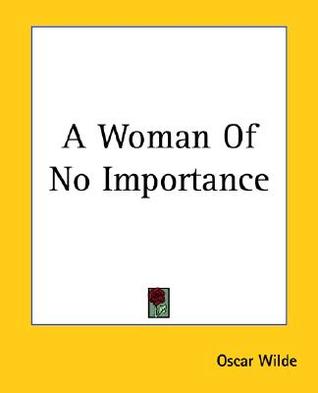 A Woman Of No Importance