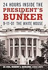 24 Hours inside the President's Bunker: 9-11-01: The White House 24 Hours inside the President's Bunker: 9-11-01: The White House
