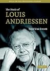 The Music of Louis Andriessen (Music in the Twentieth Century, Series Number 21)