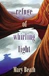 Refuge of Whirling Light (Mary Burritt Christiansen Poetry Series)