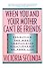 When You and Your Mother Ca...