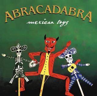 Abracadabra: Mexican Toys (English and Spanish Edition)