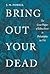 Bring Out Your Dead: The Gr...