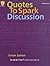 Quotes to Spark Discussion