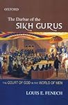 The Darbar of the Sikh Gurus: The Court of God in the World of Men
