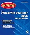 Mastering Microsoft Visual Web Developer 2005 Express Edition
