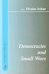 Democracies and Small Wars (BESA Studies in International Security) Democracies and Small Wars (BESA Studies in International Security)