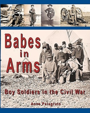 Babes in Arms: Boy Soldiers in the Civil War (Paperback)