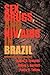 Sex, Drugs, And Hiv/aids In Brazil by James A. Inciardi