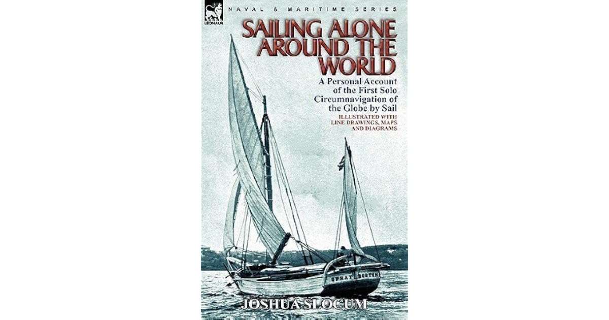 Sailing Alone Around the World a Personal Account of the First Solo