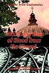 With Every Drop of Blood from the Wound: (A novel from Guatemala)