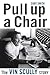 Pull Up a Chair: The Vin Sc...