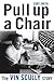 Pull Up a Chair by Curt Smith Pull Up a Chair by Curt Smith